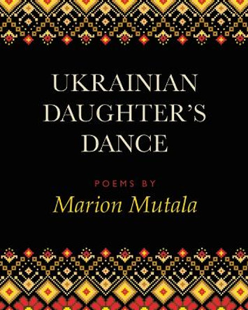 Ukrainian Daughter's Dance by Marion Mutala