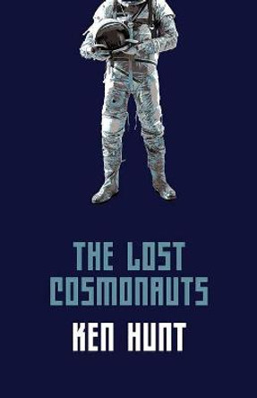 The Lost Cosmonauts by Ken Hunt