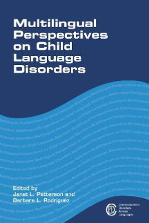 Multilingual Perspectives on Child Language Disorders by Janet L. Patterson