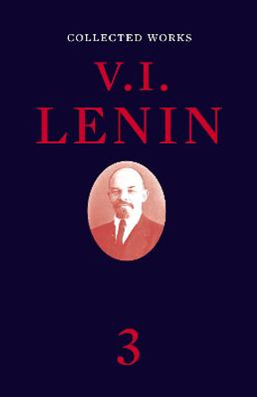 Collected Works: Volume 3 by V.I. Lenin