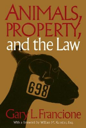 Animals Property & The Law by Gary L. Francione