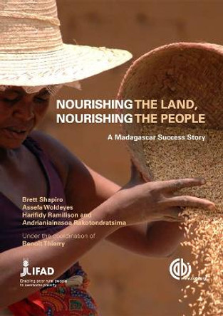 Nourishing the Land, Nourishing the People: A Madagascar Success Story by Benoit Thierry