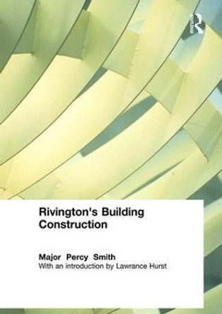 Rivington's Building Construction by Percy Major Smith