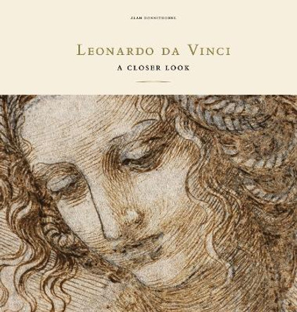 Leonardo da Vinci: A Closer Look by Alan Donnithorne