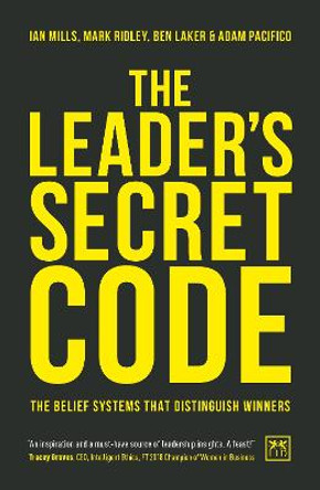 The Leader's Secret Code: The Belief Systems That Distinguish Winners by Ian Mills