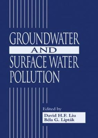 Groundwater and Surface Water Pollution by David H. F. Liu