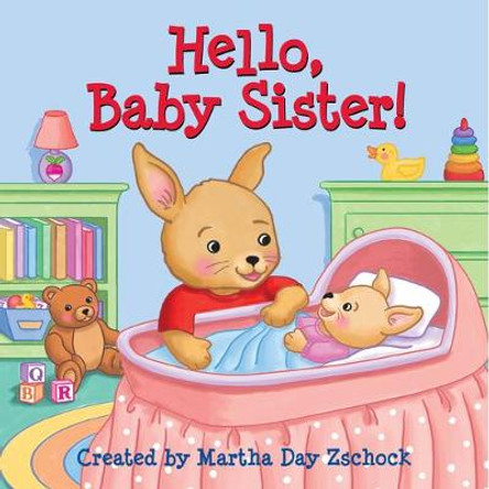 Hello, Baby Sister! by Martha Day Zschock