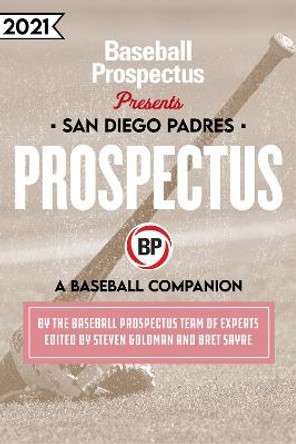 San Diego Padres 2021: A Baseball Companion by Baseball Prospectus