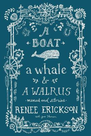 A Boat, A Whale & A Walrus by Renee Erickson