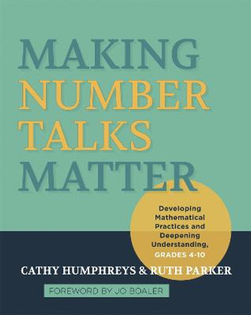 Making Number Talks Matter: Developing Mathematical Practices and Deepening Understanding, Grades 4-10 by Cathy Humphreys