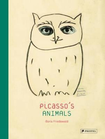 Picasso's Animals by Boris Friedewald