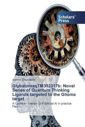 GlybatomaqTM312317b: Novel Series of Quantum Thinking Ligands targeted to the Glioma target by Ioannis Grigoriadis