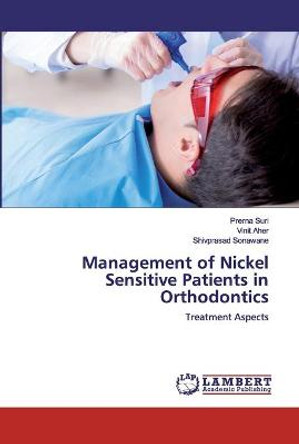 Management of Nickel Sensitive Patients in Orthodontics by Prerna Suri