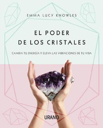 Poder de Los Cristales, El by Emma Lucy Knowles