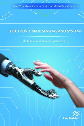 Electronic Skin - Sensors and Systems by Ali Ibrahim