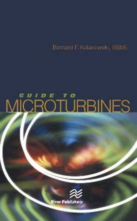 Guide to Microturbines by Bernard F. Kolanowski