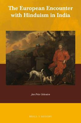 The European Encounter with Hinduism in India by Jan Peter Schouten