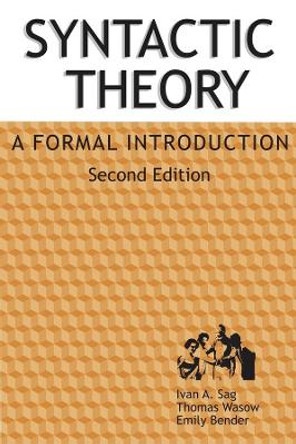 Syntactic Theory: A Formal Introduction by Ivan A. Sag