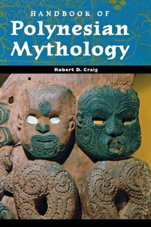 Handbook of Polynesian Mythology by Robert Dean Craig