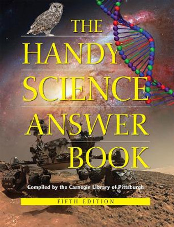 The Handy Science Answer Book: 5th Edition by The Carnegie Library of Pittsburgh