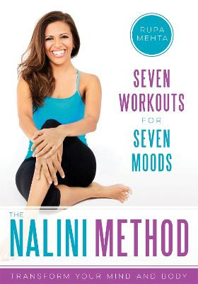 The Nalini Method: 7 Workouts for 7 Moods by Rupa Mehta
