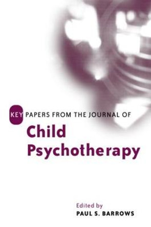 Key Papers from the Journal of Child Psychotherapy by Paul Barrows