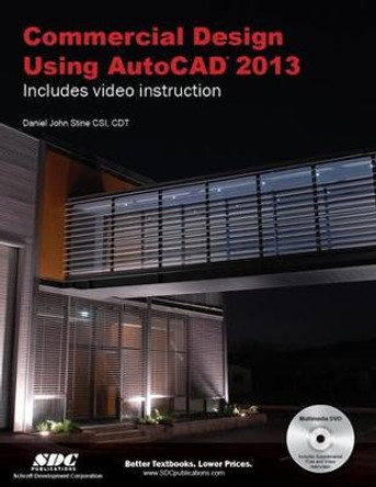 Commercial Design Using AutoCAD 2013 by Daniel Stine