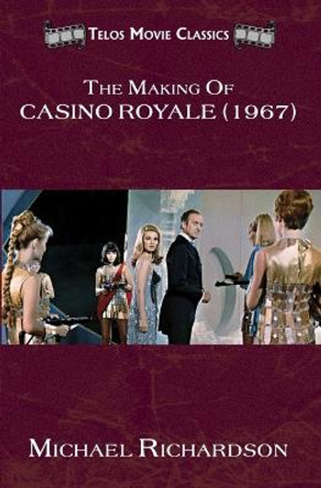 The Making of Casino Royale (1967) by Michael Richardson