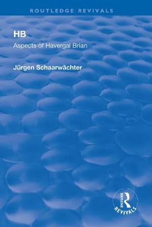 HB: Aspects of Harvergal Brian: Aspects of Harvergal Brian by Jurgen Schaarwachter