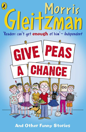 Give Peas A Chance by Morris Gleitzman