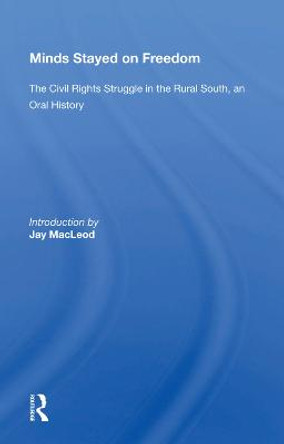 Minds Stayed on Freedom: The Civil Rights Struggle in the Rural South, an Oral History by Tyler Bay