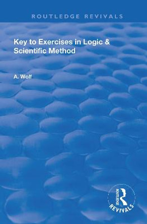 Key to Exercises in Logic and Scientific Method by A. Wolf