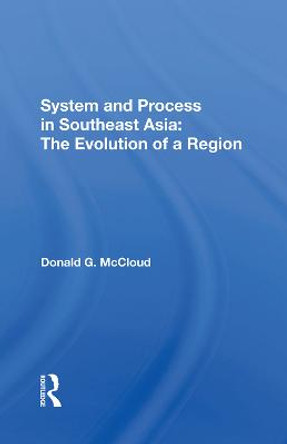 System And Process In Southeast Asia: The Evolution Of A Region by Donald G Mccloud