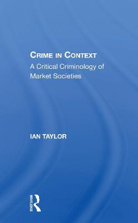 Crime In Context by Ian Taylor