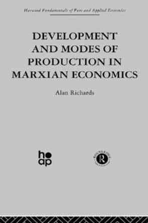 Development and Modes of Production in Marxian Economics: A Critical Evaluation by Alan Richards