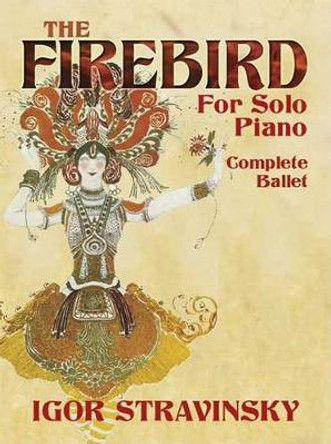 The Firebird for Solo Piano Complete Ballet by Igor Stravinsky