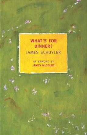 What's For Dinner? by James Schuyler