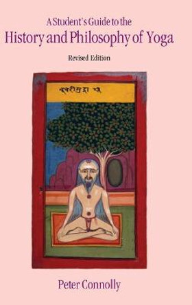 Student's Guide to the History & Philosophy of Yoga Revised Edition by Peter Connolly