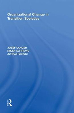Organizational Change in Transition Societies by Josef Langer