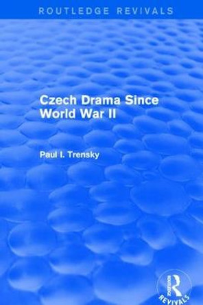 Czech Drama Since World War II by P Trensky