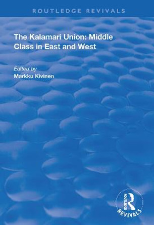 The Kalamari Union: Middle Class in East and West by Markku Kivinen