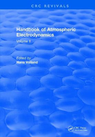 Revival: Handbook of Atmospheric Electrodynamics (1995): Volume II by Hans Volland