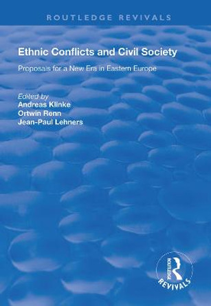 Ethnic Conflicts and Civil Society: Proposals for a New Era in Eastern Europe by Andreas Klinke