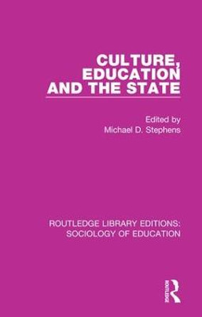 Culture, Education and the State by Michael D. Stephens