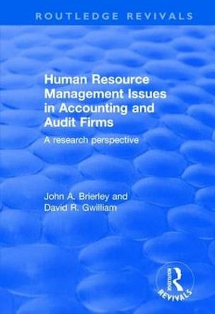 Human Resource Management Issues in Accounting and Auditing Firms: A Research Perspective by John A. Brierley