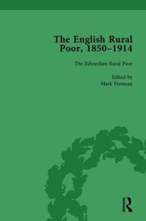 The English Rural Poor, 1850-1914 Vol 5 by Mark Freeman