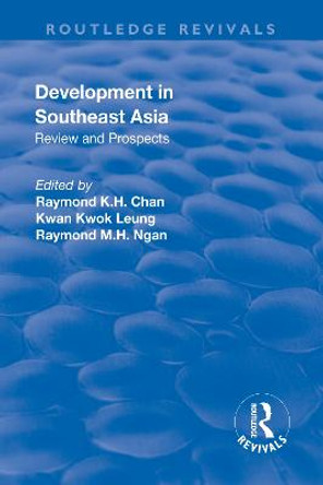 Development in Southeast Asia: Review and Prospects by Kwan Kwok Leung