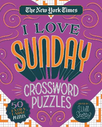 The New York Times I Love Sunday Crossword Puzzles: 50 Extra-Large Puzzles by New York Times