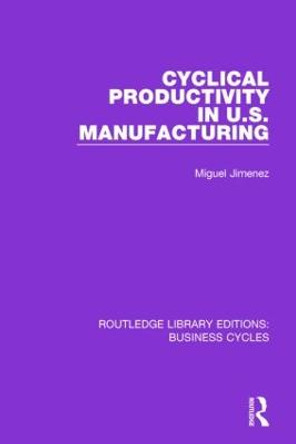 Cyclical Productivity in US Manufacturing by Miguel Jimenez