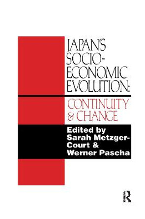 Japan's Socio-Economic Evolution: Continuity and Change by Sarah Metzger-Court